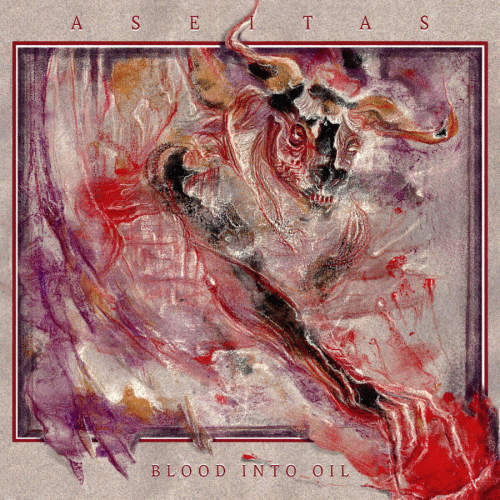 Aseitas : Blood into Oil